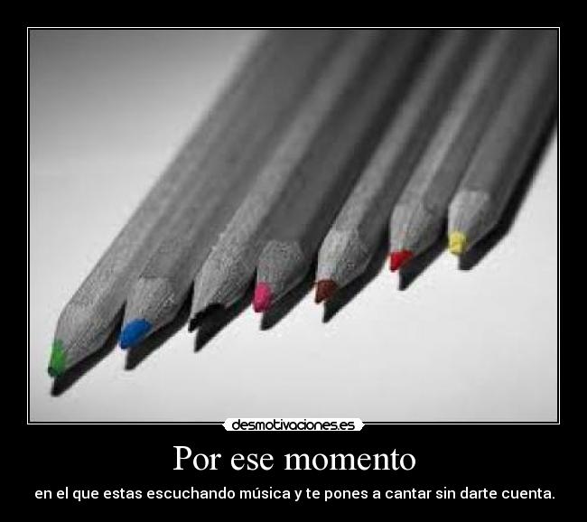 Por ese momento -