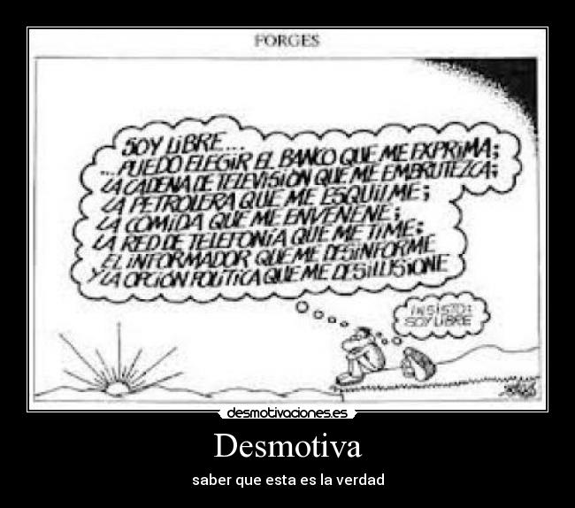 Desmotiva - saber que esta es la verdad