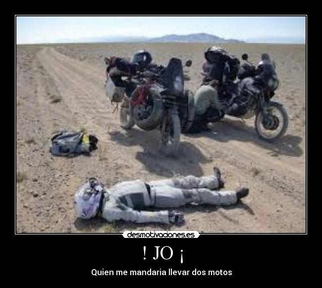 ! JO ¡ - Quien me mandaria llevar dos motos