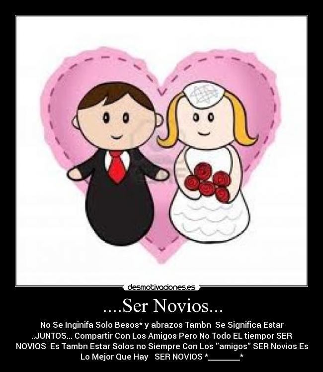 ....Ser Novios... -