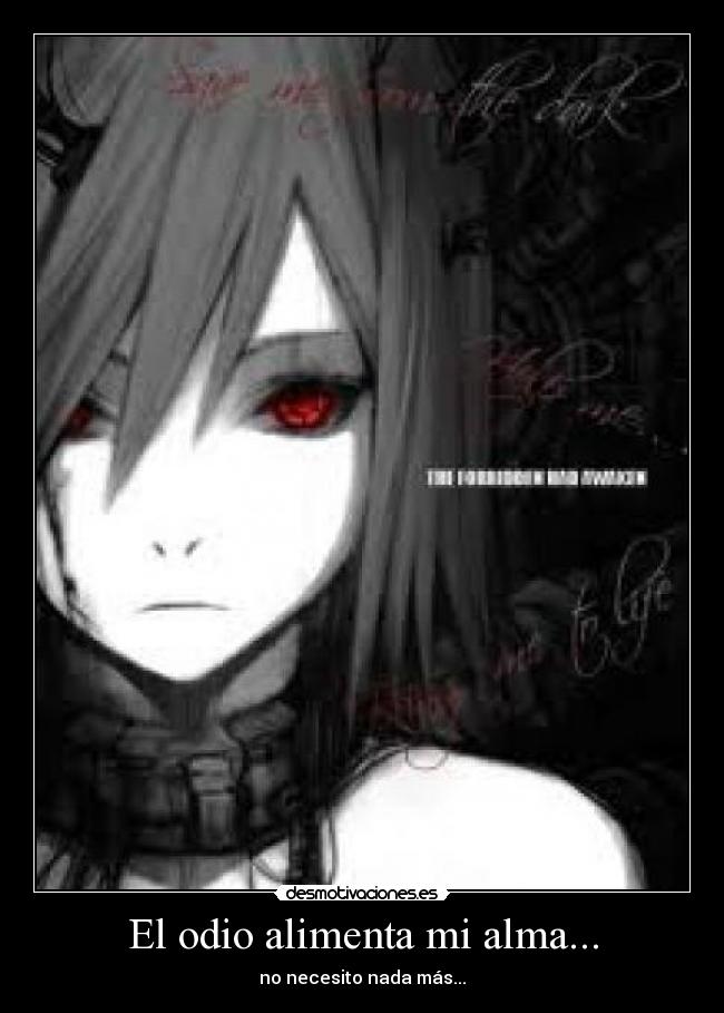 El odio alimenta mi alma... - 