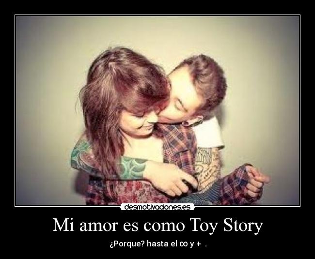 Mi amor es como Toy Story -