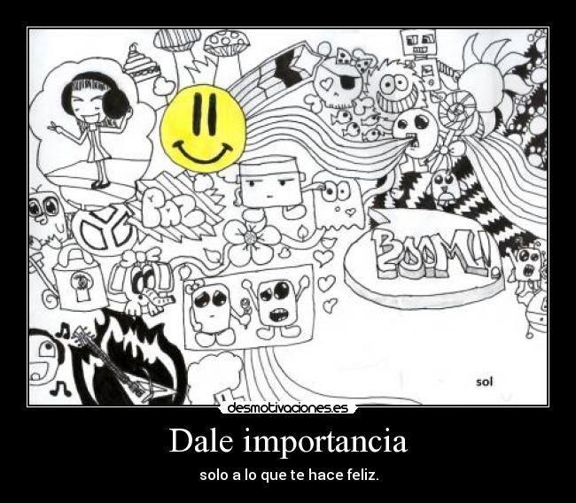 Dale importancia -