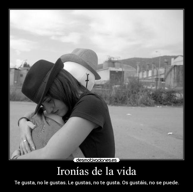 Ironías de la vida -
