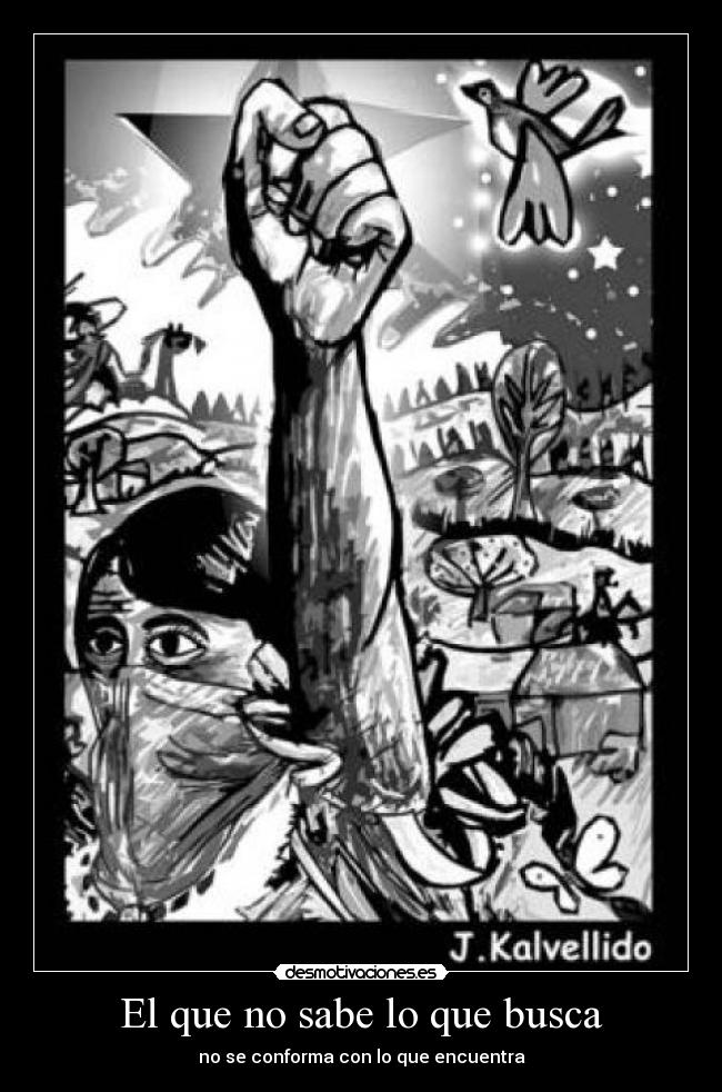 El que no sabe lo que busca -