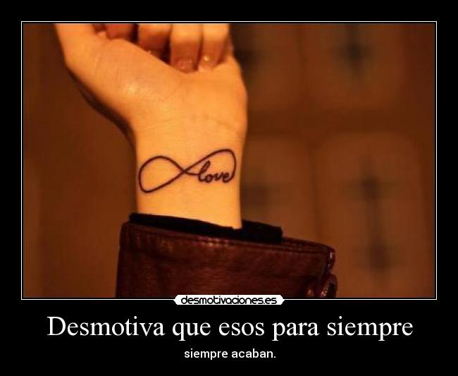 Desmotiva que esos para siempre - 