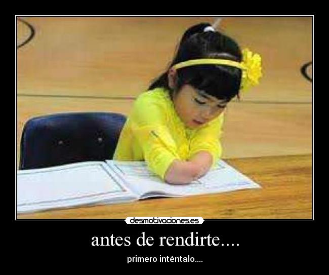 antes de rendirte.... -