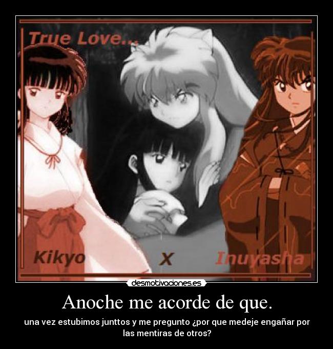 Anoche me acorde de que. -