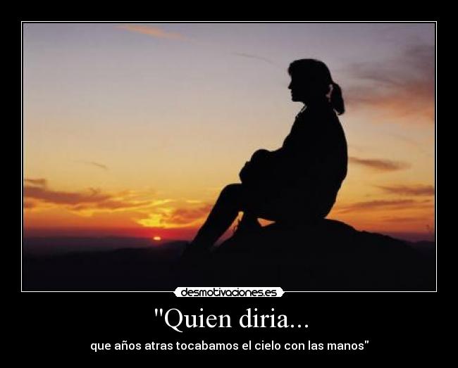 carteles quien diria desmotivaciones