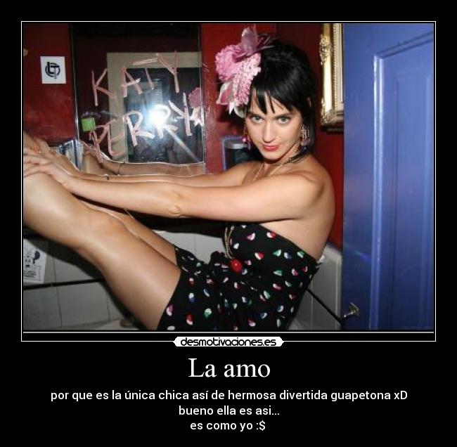 La amo - por que es la única chica así de hermosa divertida guapetona xD
bueno ella es asi...
es como yo :$