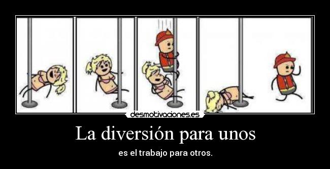 La diversión para unos - 