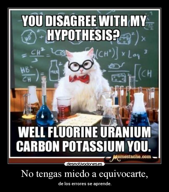 No tengas miedo a equivocarte, -