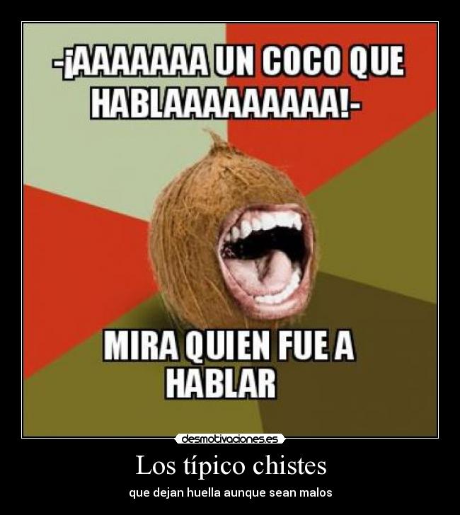 Los típico chistes - que dejan huella aunque sean malos