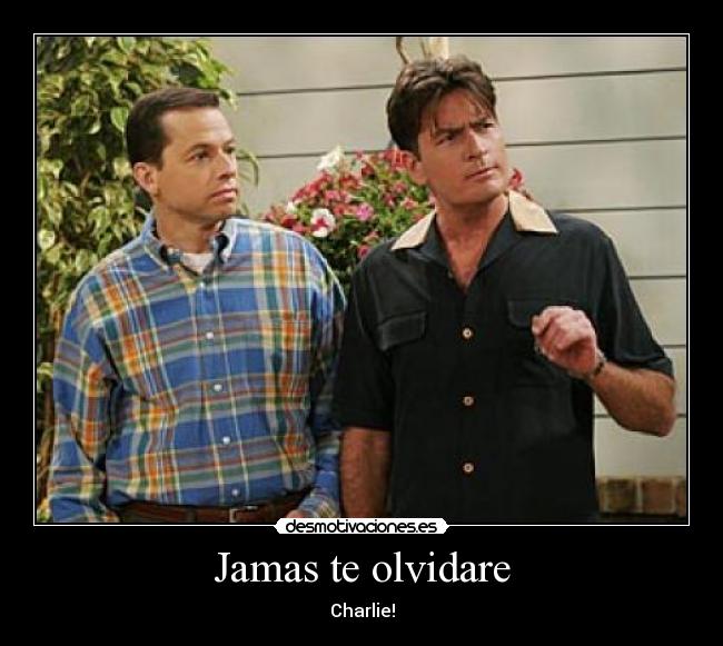 Jamas te olvidare - Charlie!
