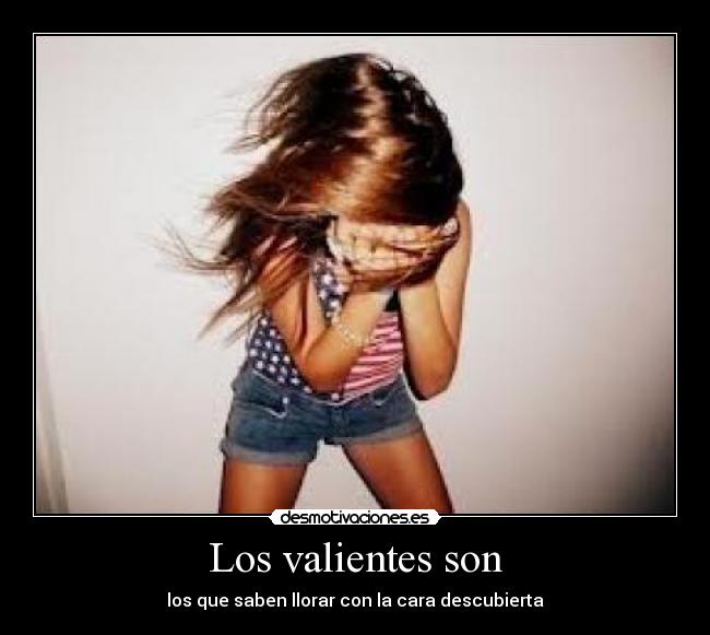 Los valientes son -