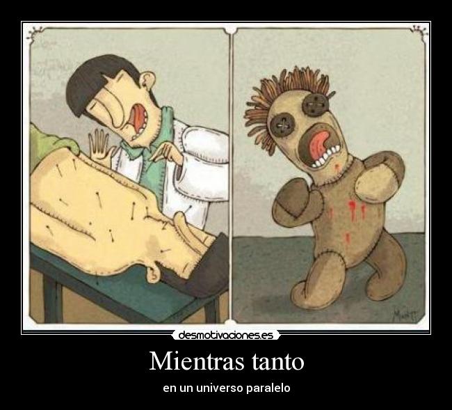 Mientras tanto - en un universo paralelo