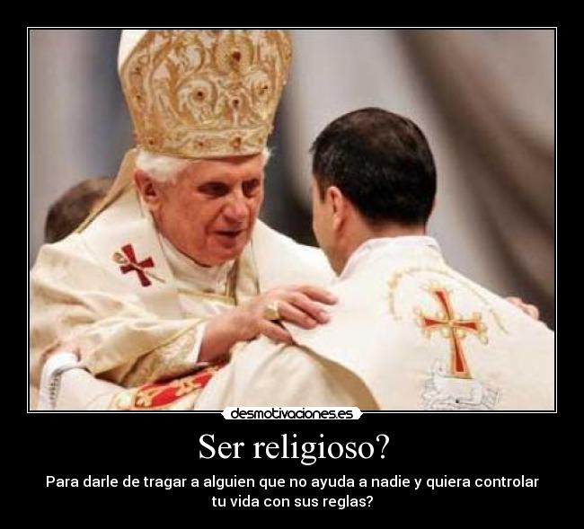 Ser religioso? -