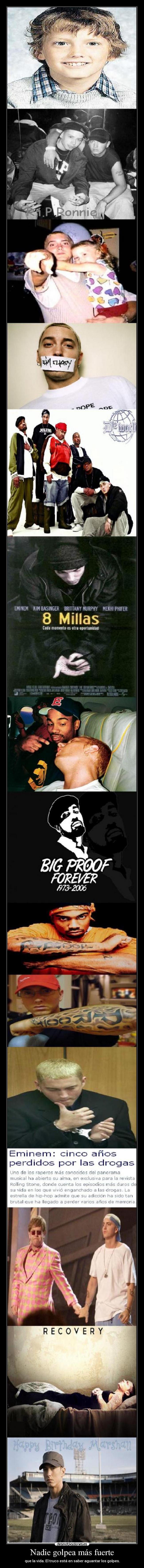 Nadie golpea más fuerte - que la vida. El truco está en saber aguantar los golpes.