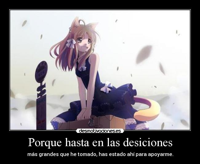 Porque hasta en las desiciones -