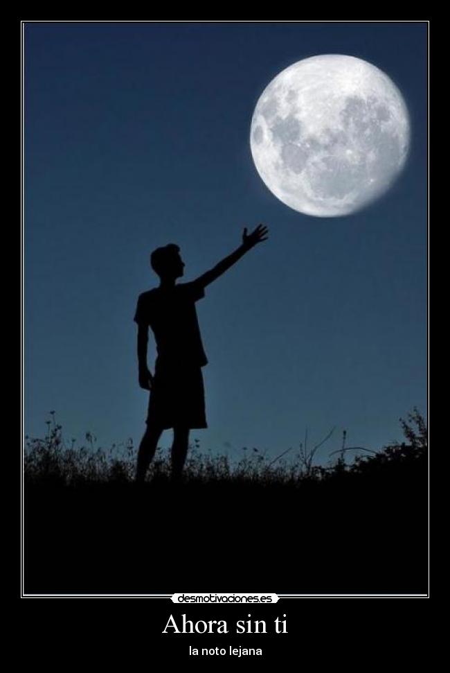 Ahora sin ti - la noto lejana
