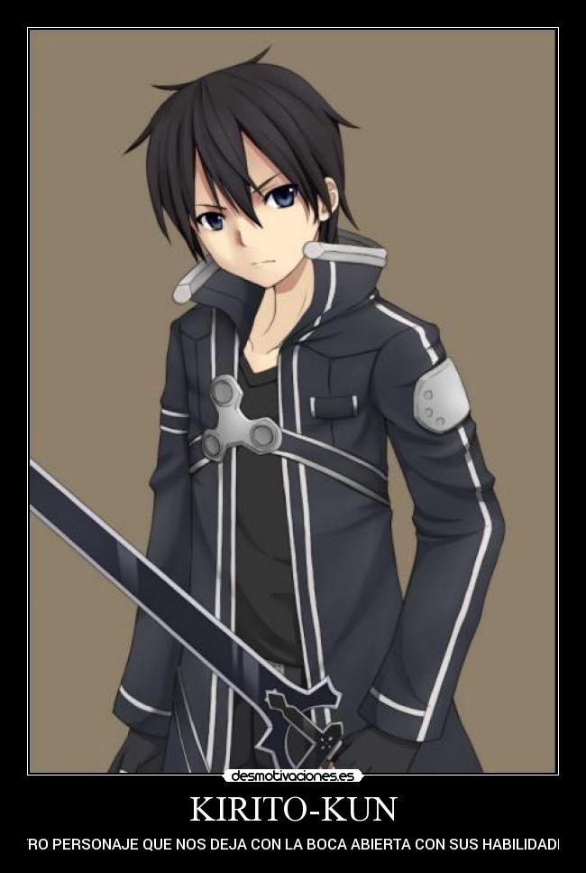 KIRITO-KUN - OTRO PERSONAJE QUE NOS DEJA CON LA BOCA ABIERTA CON SUS HABILIDADES.