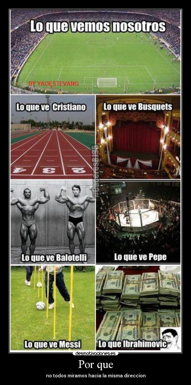 Por que - no todos miramos hacia la misma direccion