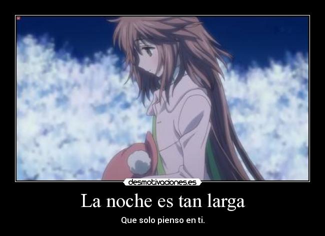 La noche es tan larga - Que solo pienso en ti.