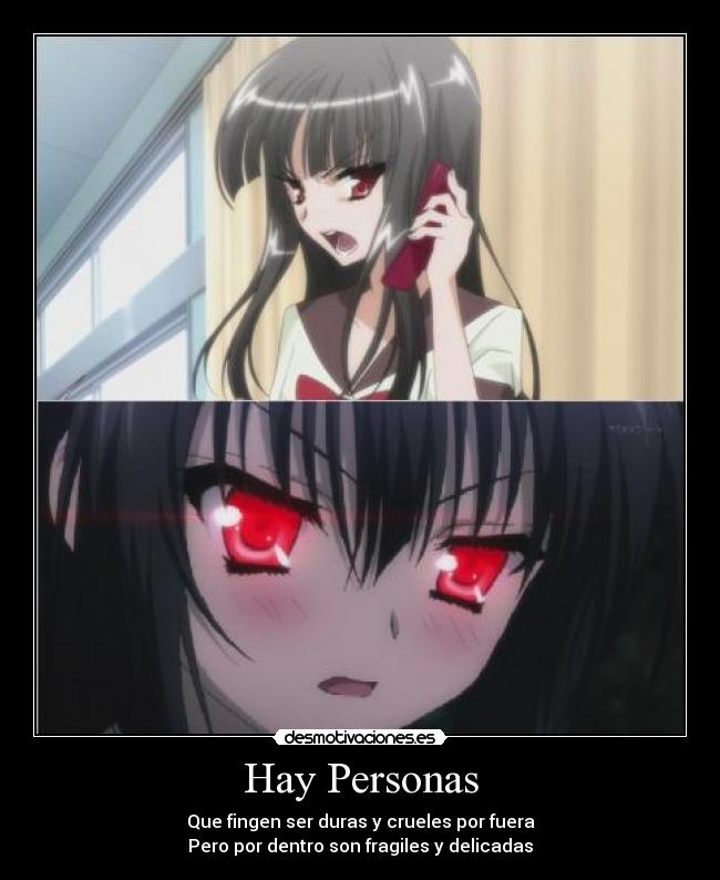 Hay Personas - Que fingen ser duras y crueles por fuera
Pero por dentro son fragiles y delicadas