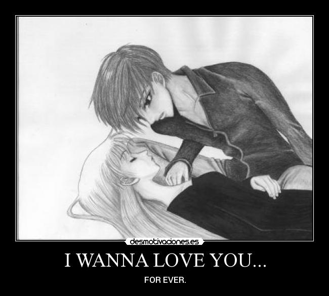 I WANNA LOVE YOU... - FOR EVER.