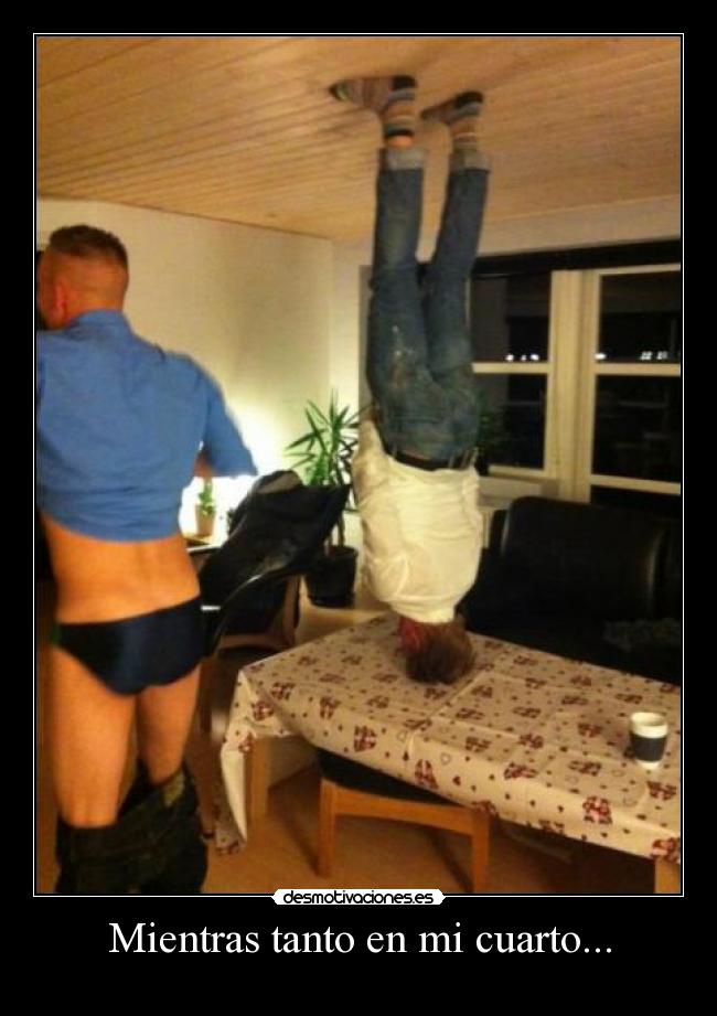 Mientras tanto en mi cuarto... -