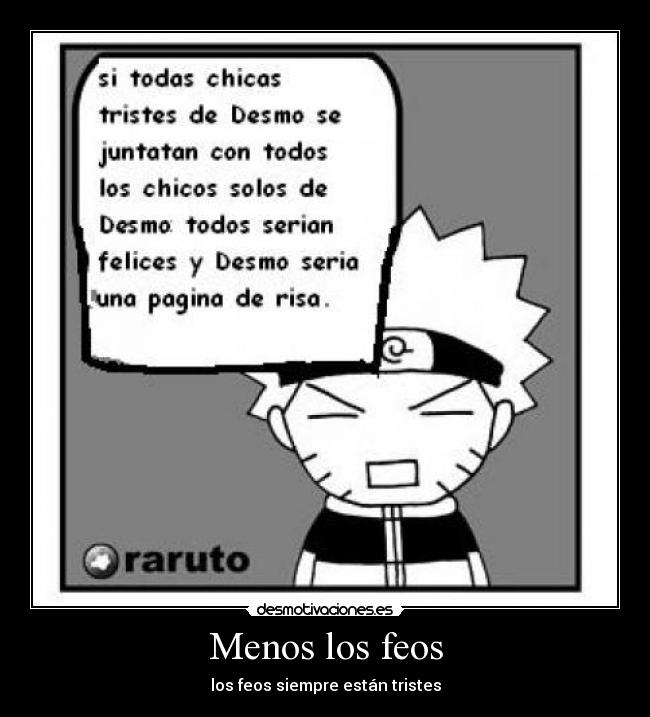 Menos los feos - los feos siempre están tristes