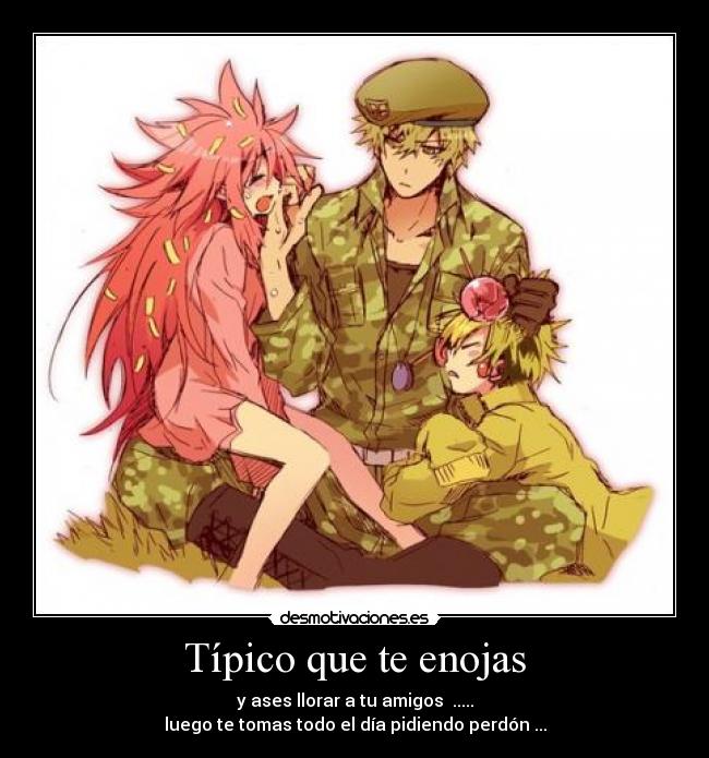 Típico que te enojas - 