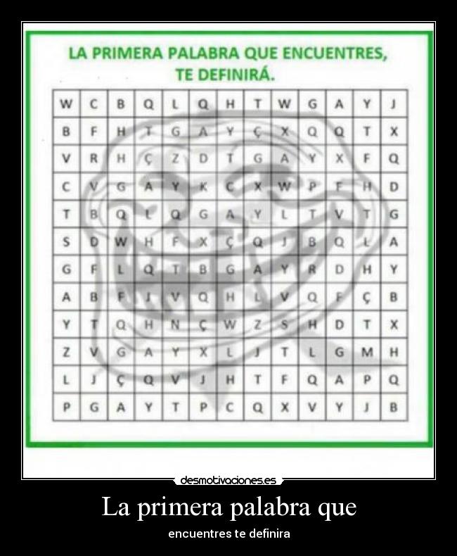 La primera palabra que -