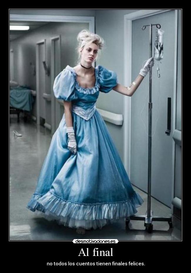Al final - no todos los cuentos tienen finales felices.