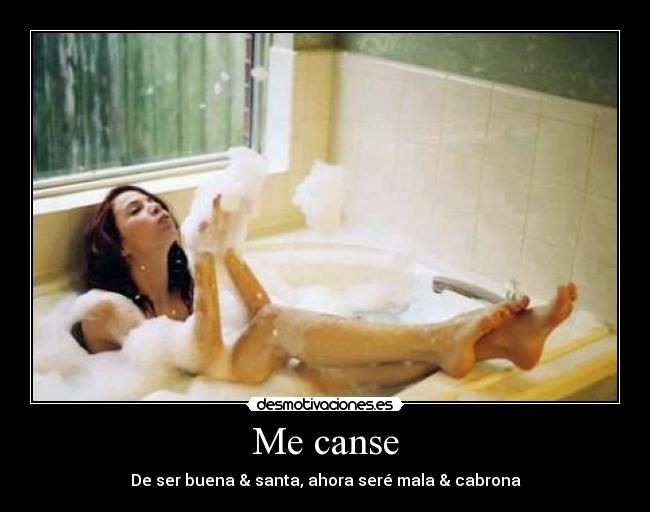 Me canse -