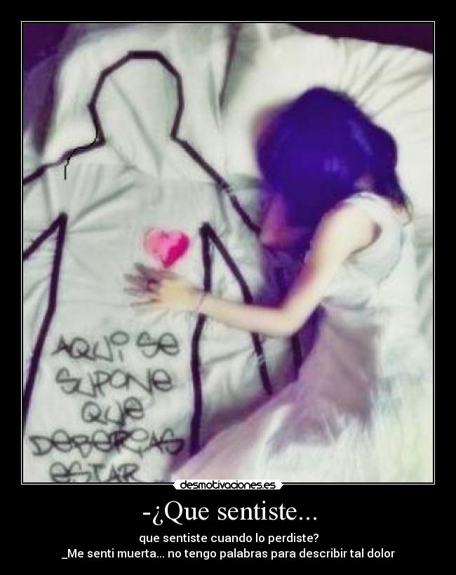 -¿Que sentiste... -