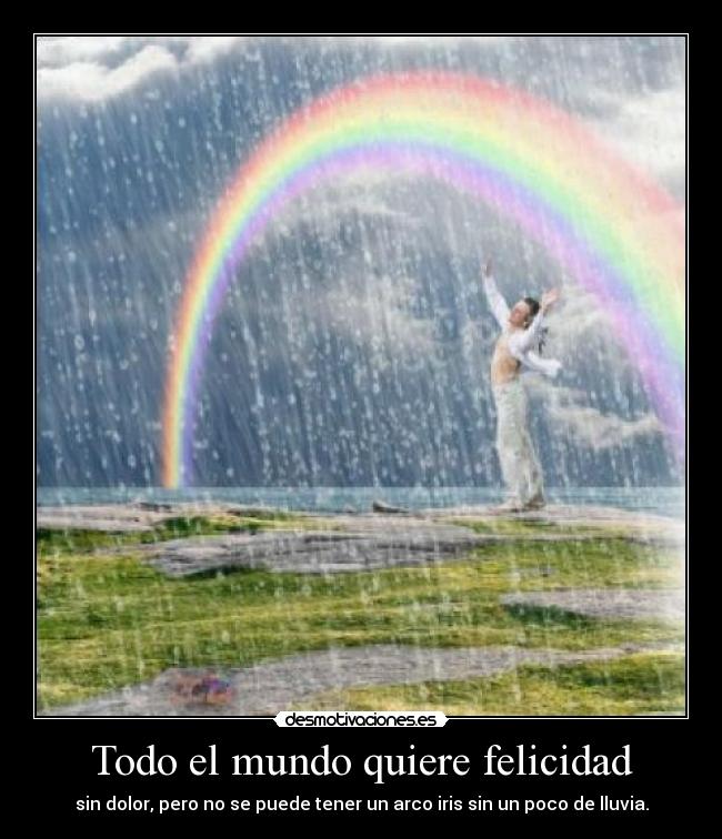 Todo el mundo quiere felicidad -