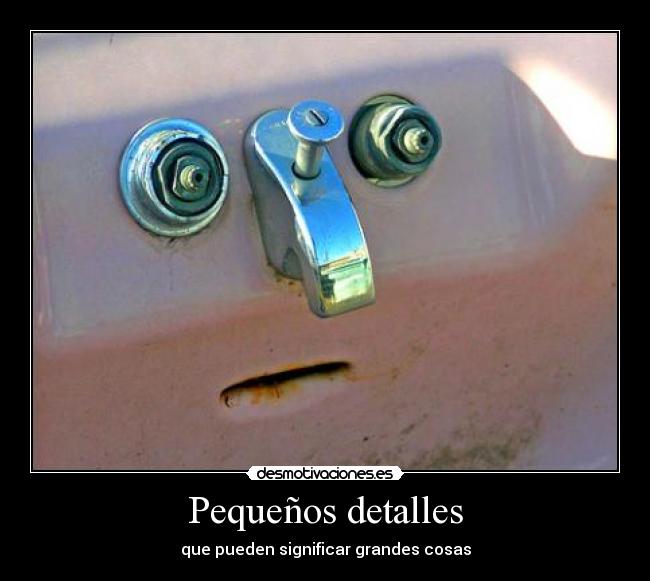 Pequeños detalles - que pueden significar grandes cosas
