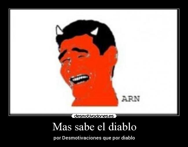 Mas sabe el diablo - 