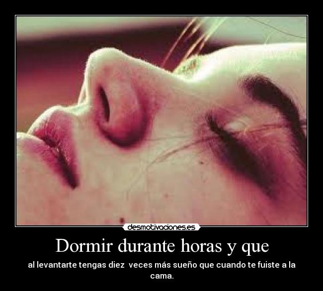 Dormir durante horas y que - 