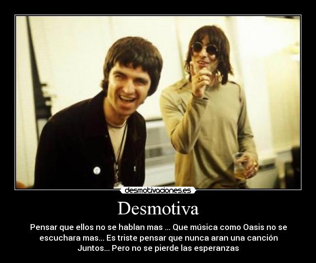 carteles oasis noel gallagher liam gallagher desmotivaciones