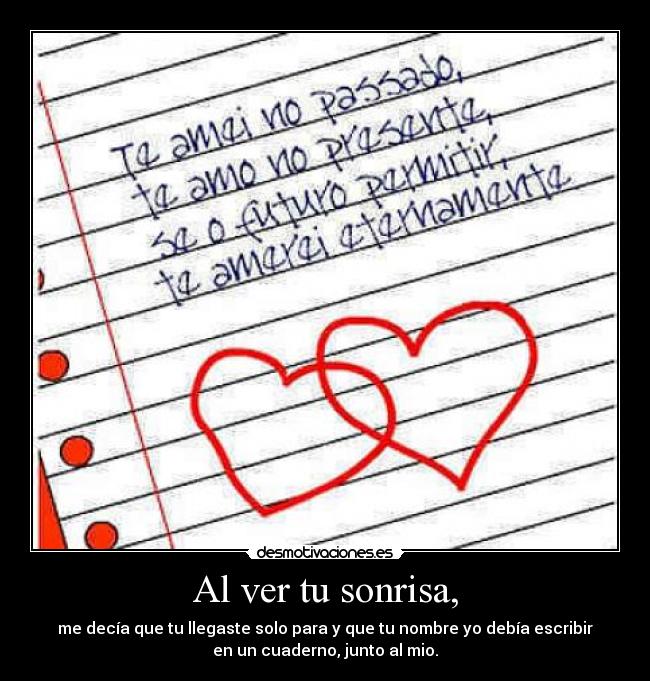 Al ver tu sonrisa, -