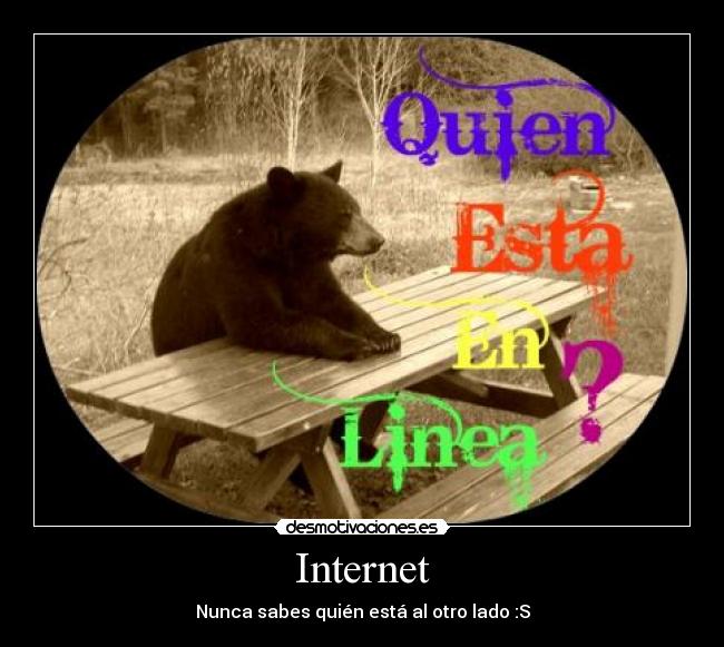 Internet - Nunca sabes quién está al otro lado :S