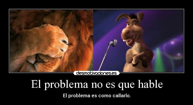 El problema no es que hable - 