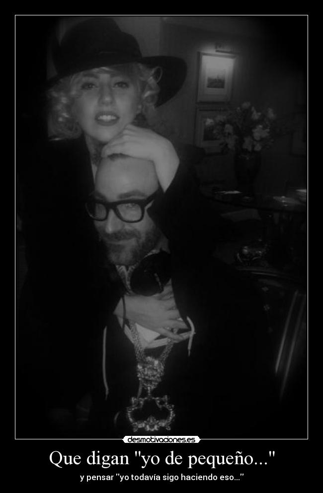 Que digan yo de pequeño... -