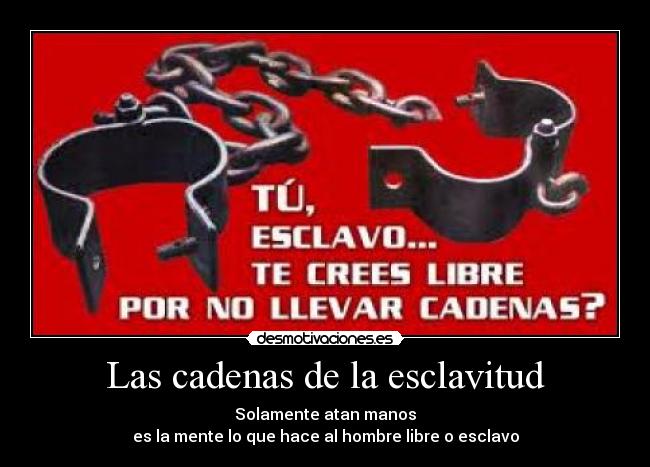 Las cadenas de la esclavitud - 