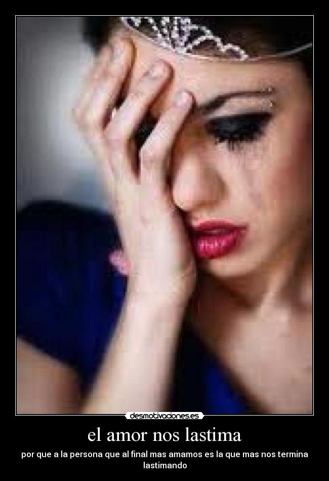 carteles amor por que persona que final mas amamos que mas nos termina lastimando desmotivaciones