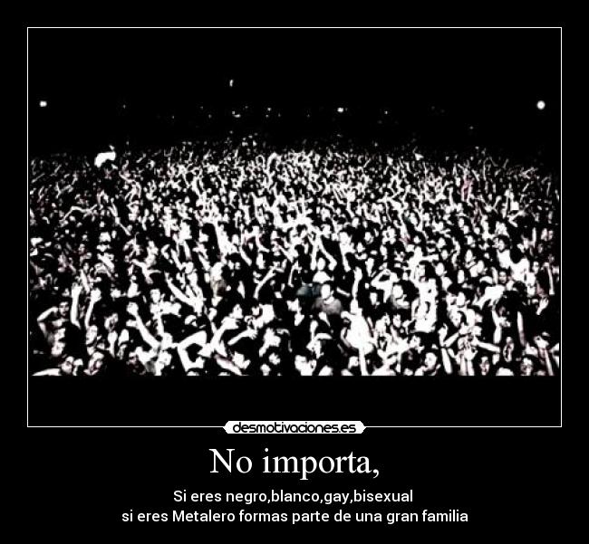 No importa, -