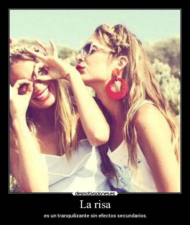 La risa - es un tranquilizante sin efectos secundarios.