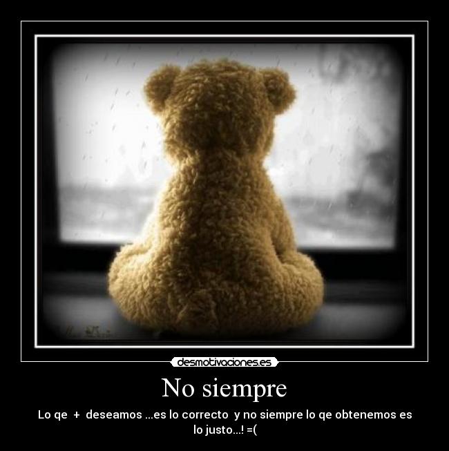 No siempre -